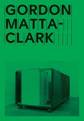 bokomslag Gordon Matta-Clark: Open House