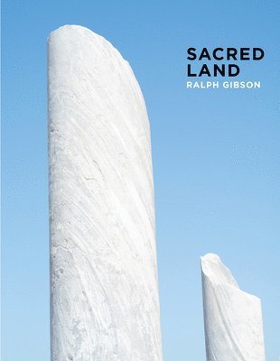 bokomslag Ralph Gibson: Sacred Land