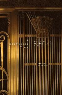 bokomslag A Scattering Time: How Modernism Met Midwestern Culture