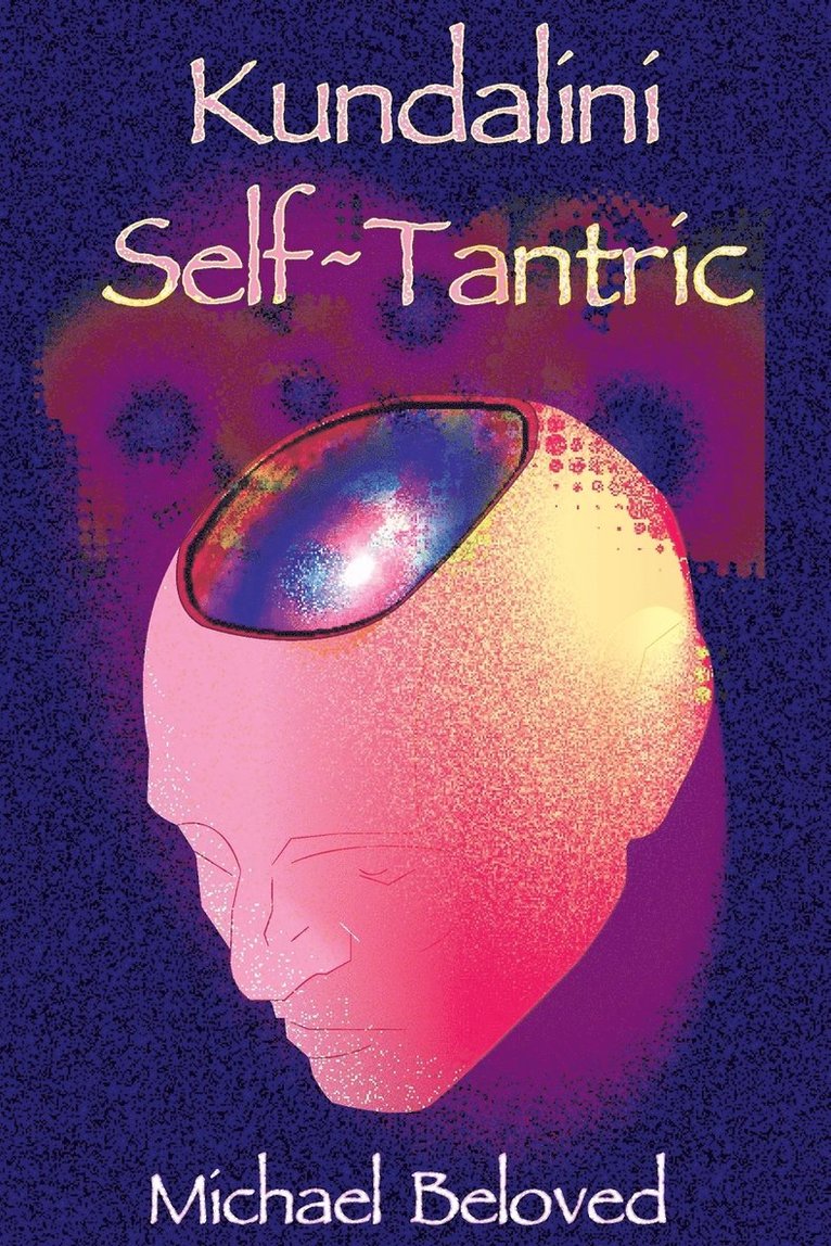 Michael Beloved - Kundalini Self Tantric, Häftad