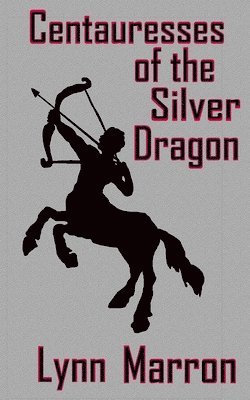 Centauresses of the Silver Dragon 1