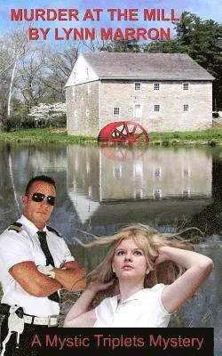 Murder at the Mill: A Mystic Witch Triplets Mystery