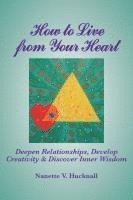 bokomslag How to Live from Your Heart
