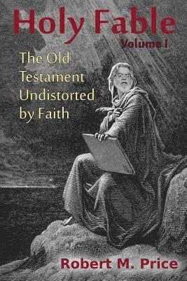 bokomslag Holy Fable: The Old Testament Undistorted by Faith