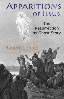 Apparitions of Jesus: The Resurrection as Ghost Story 1