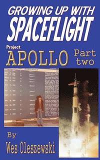bokomslag Growing up with Spaceflight: Apollo Part Two