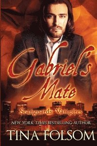 bokomslag Gabriel's Mate (Scanguards Vampires #3)