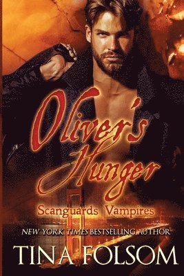 Oliver's Hunger (Scanguards Vampires #7)