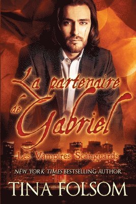 La partenaire de Gabriel (Les Vampires Scanguards - Tome 3) 1