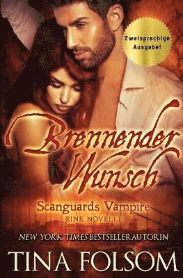 Tina Folsom - Brennender Wunsch (Eine Scanguards Vampir Novelle), Häftad