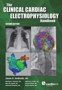 bokomslag The Clinical Cardiac Electrophysiology Handbook, Second Edition