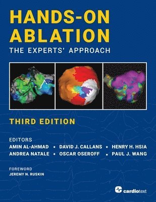Amin Al-Ahmad, David Callans, Henry Hsia, Andre Natale, Oscar Oseroff, Paul Wang - Hands-On Ablation: The Experts' Approach, Third Edition, Häftad