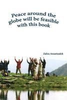 bokomslag Peace around the globe will be feasible with this book