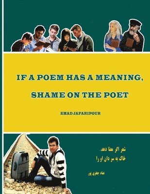 bokomslag If a poem has a meaning, shame on the poet