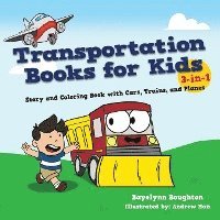 Transportation Books for Kids: 3-in-1 Story and Coloring Book with Cars, Trains, and Planes 1