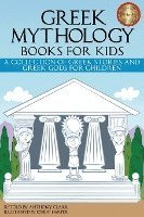bokomslag Greek Mythology Books for Kids: A Collection of Greek Stories and Greek Gods for Children