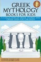 bokomslag Greek Mythology Books for Kids: A Collection of Greek Stories and Greek Gods for Children