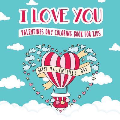 I Love You - Valentines Day Coloring Book for Kids 1