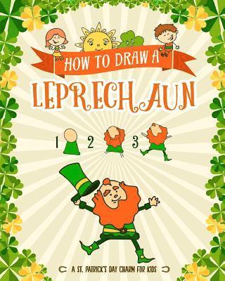 bokomslag How to Draw A Leprechaun - A St. Patrick's Day Charm for Kids