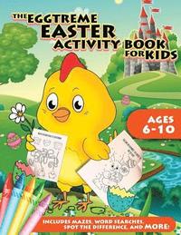 bokomslag The Eggtreme Easter Activity Book for Kids