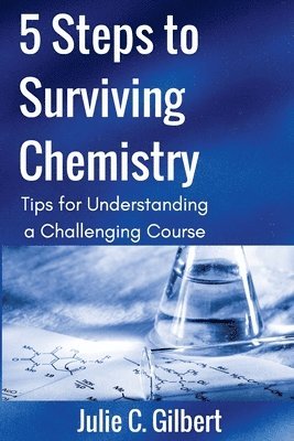 bokomslag 5 Steps to Surviving Chemistry: Tips for Understanding a Challenging Course