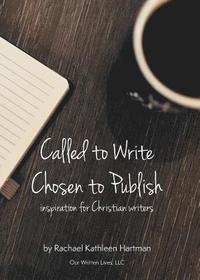 bokomslag Called to Write, Chosen to Publish