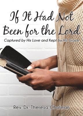 Theresa Chatman - If It Had Not Been for the Lord, Häftad
