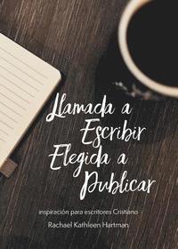 bokomslag Llamada a Escribir, Elegida a Publicar