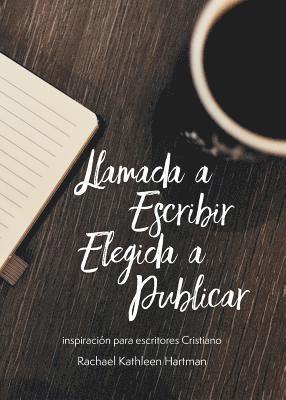 bokomslag Llamada a Escribir, Elegida a Publicar