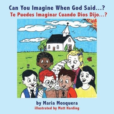 bokomslag Can You Imagine When God Said . . . ? ¿Te Puedes Imaginar Cuando Dios Dijo . . . ?