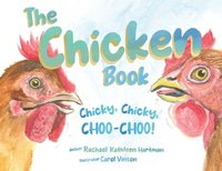 bokomslag The Chicken Book: Chicky, Chicky, Choo-Choo