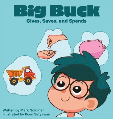 Mark Goldman - Big Buck Gives, Saves, and Spends, Inbunden