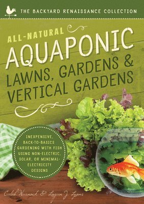 bokomslag All-Natural Aquaponic Lawns, Gardens & Vertical Gardens