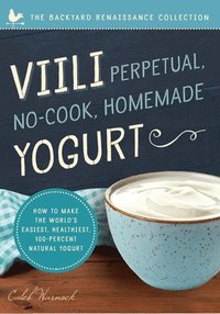 bokomslag Viili Perpetual, No-Cook, Homemade Yogurt