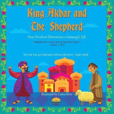 King Akbar and The Shepherd: How Devotion Determines a Satsangi's Life 1