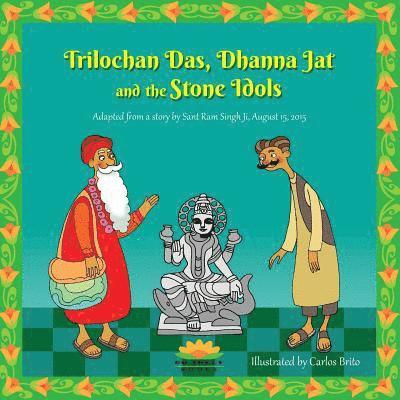 Trilochan Das, Dhanna Jat and the Stone Idols