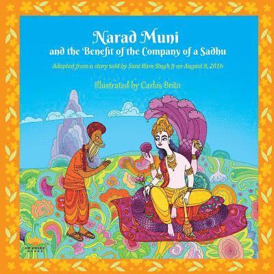 Narad Muni and the Benefit of the Company of a Sadhu 1