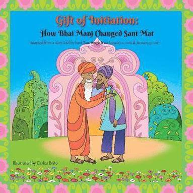 bokomslag Gift of Initiation: How Bhai Manj Changed Sant Mat