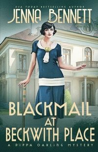 bokomslag Blackmail at Beckwith Place: A 1920s Murder Mystery