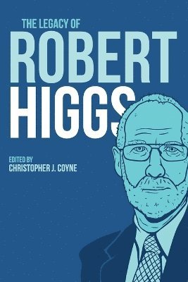 bokomslag The Legacy of Robert Higgs