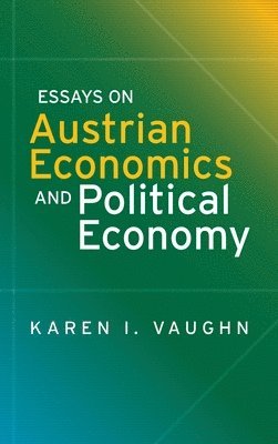 bokomslag Essays on Austrian Economics and Political Economy