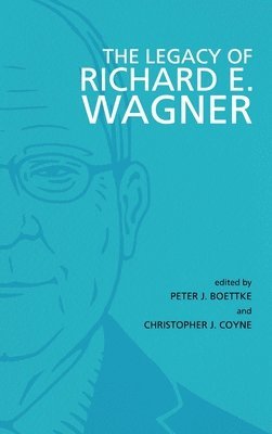 The Legacy of Richard E. Wagner 1