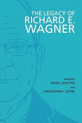 Peter J. Boettke, Christopher J. Coyne - The Legacy of Richard E. Wagner, Häftad
