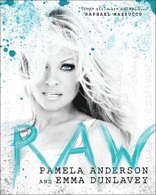 Pamela Anderson, Emma Dunlavey, Raphael Mazzucco - Raw, Inbunden