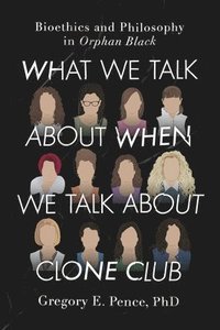 bokomslag What We Talk About When We Talk About Clone Club