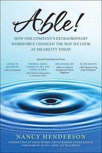 bokomslag Able!: How One Company's Extraordinary Workforce Changed the Way We Look at Disability Today