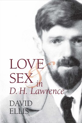 bokomslag Love and Sex in D. H. Lawrence