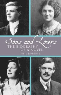 bokomslag Sons and Lovers: The Biography of a Novel