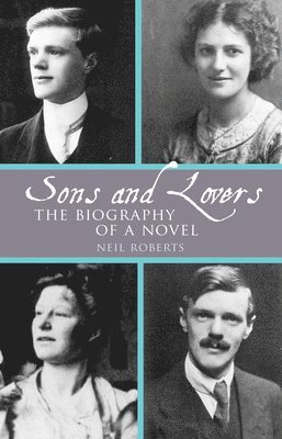 Sons and Lovers: The Biography of a Novel 1