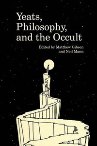 bokomslag Yeats, Philosophy, and the Occult